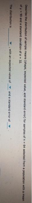 Solved Describe The Distribution Of Sample Means shape Chegg