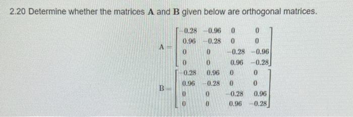 Solved 2.20 Determine whether the matrices A and B given | Chegg.com