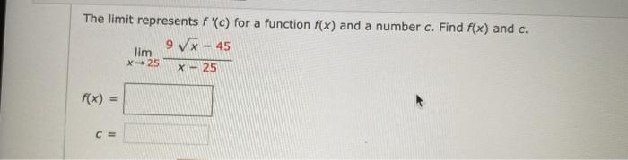 Solved The limit represents f′(c) for a function f(x) and a