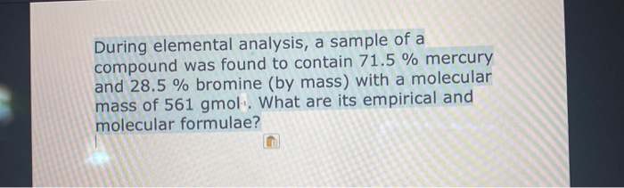 Solved During Elemental Analysis, A Sample Of A Compound Was | Chegg.com