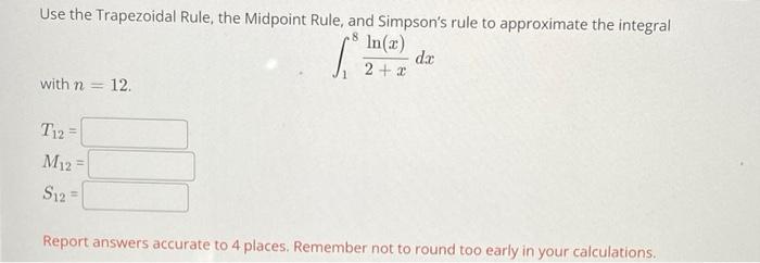 Solved 8 Use the Trapezoidal Rule, the Midpoint Rule, and | Chegg.com