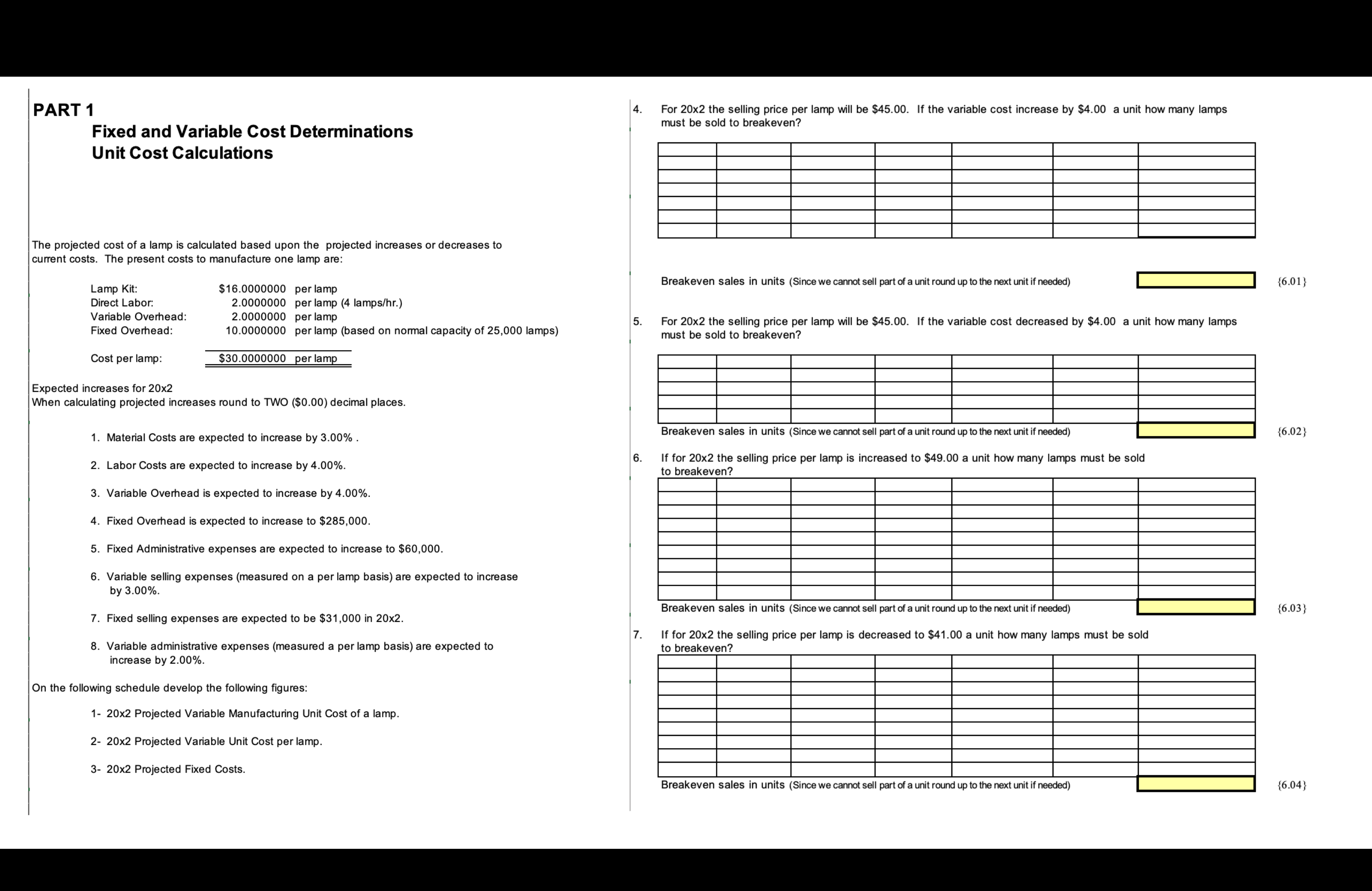 PART 1Fixed and Variable Cost DeterminationsUnit Cost