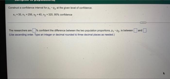 Solved Construct a confidence interval for P, -P2 at the | Chegg.com