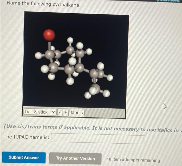 Solved Name the following cycloalkane. ball & stick labels | Chegg.com