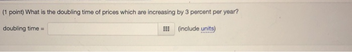 solved-1-point-what-is-the-doubling-time-of-prices-which-chegg