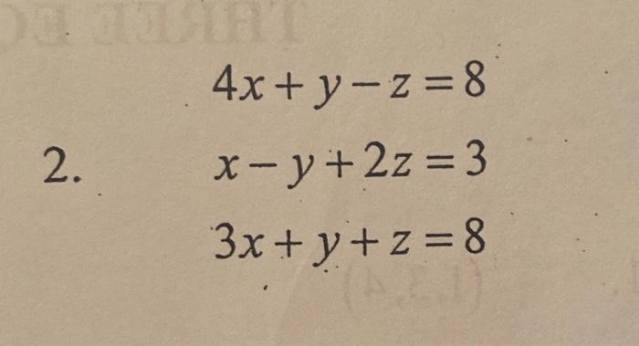 Solved 4x Y−z 8x−y 2z 33x Y Z 82x−3y Z 2x−5y 5z 33x−y−3z 1