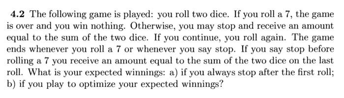 Solved 4.2 The following game is played: you roll two dice. | Chegg.com