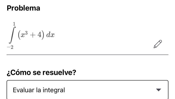 Problema \[ \int_{-2}^{1}\left(x^{3}+4\right) d x \] ¿Cómo se resuelve?