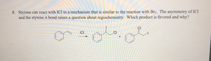 8. Styrene can react with ICI in a mechanism that is | Chegg.com