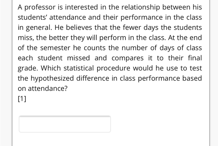 solved-a-professor-is-interested-in-the-relationship-between-chegg