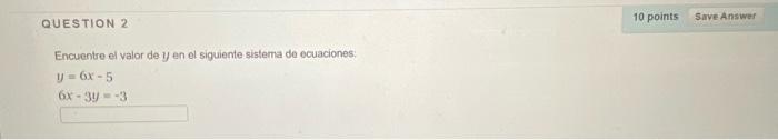 Encuentre el valor de \( y \) en el siguiente sistema de ecuaciones: \[ \begin{array}{l} y=6 x-5 \\ 6 x-3 y=-3 \end{array} \]