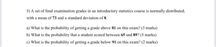 Solved 5) A set of final examination grades in an | Chegg.com