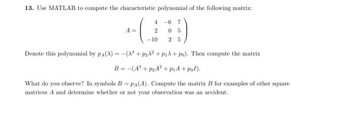 Solved 13. Use MATLAB to compute the characteristic | Chegg.com