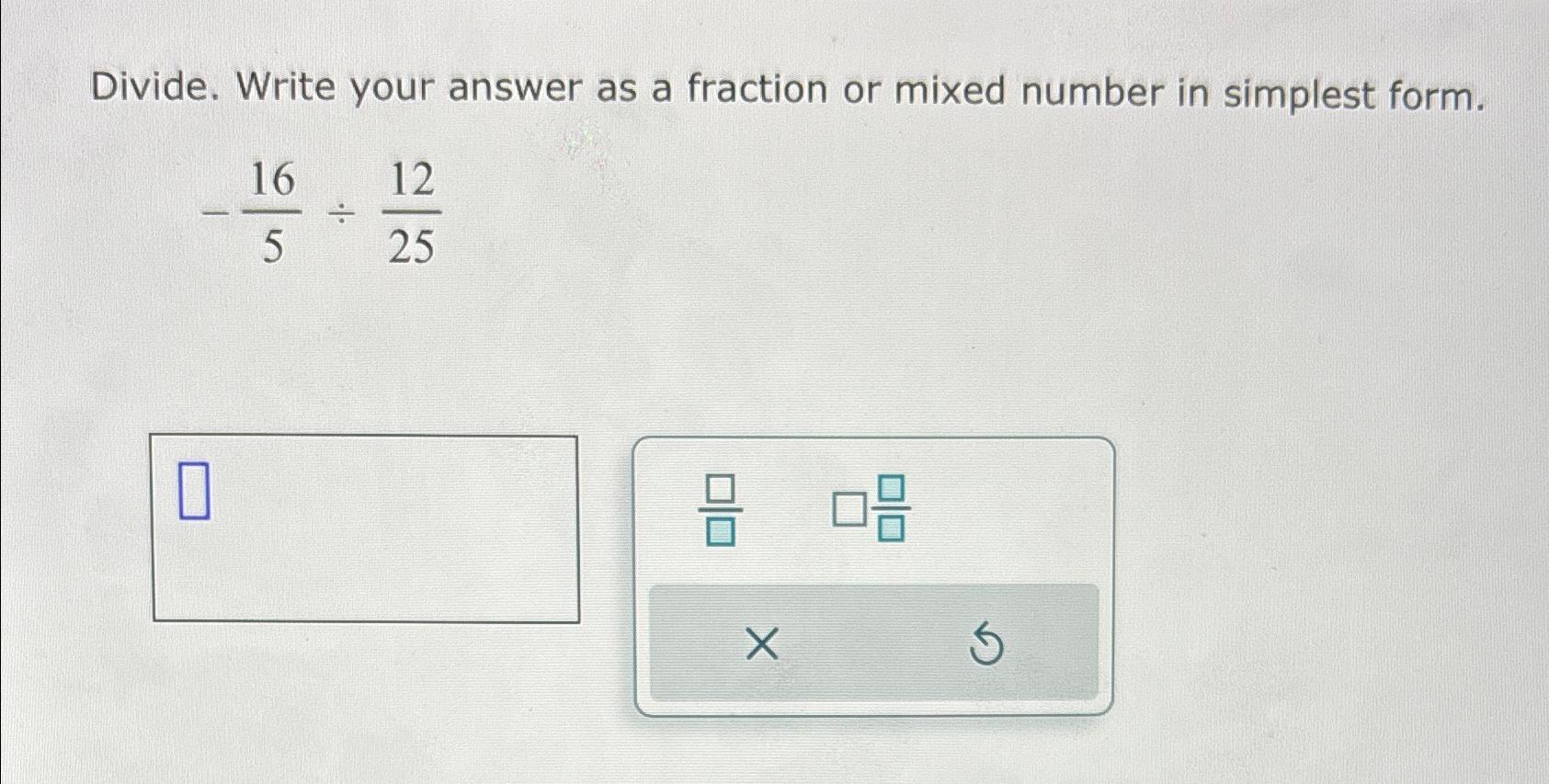 Solved Divide. Write your answer as a fraction or mixed | Chegg.com