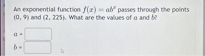 Solved An exponential function f(x)=abx passes through the | Chegg.com