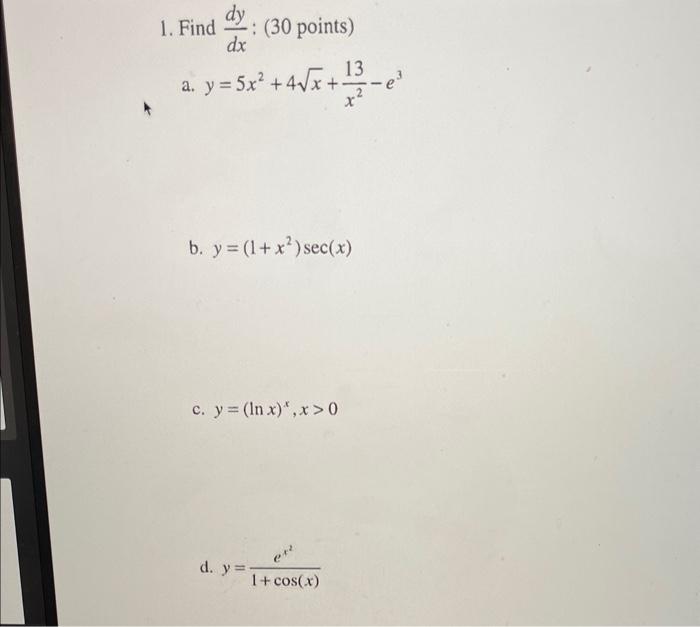 \[ \begin{array}{l} y=\frac{d y}{d x}:(30 \text { points }) \\ y=5 x^{2}+4 \sqrt{x}+\frac{13}{x^{2}}-e^{3} \end{array} \] \[