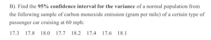 Solved B). Find the 95% confidence interval for the variance | Chegg.com