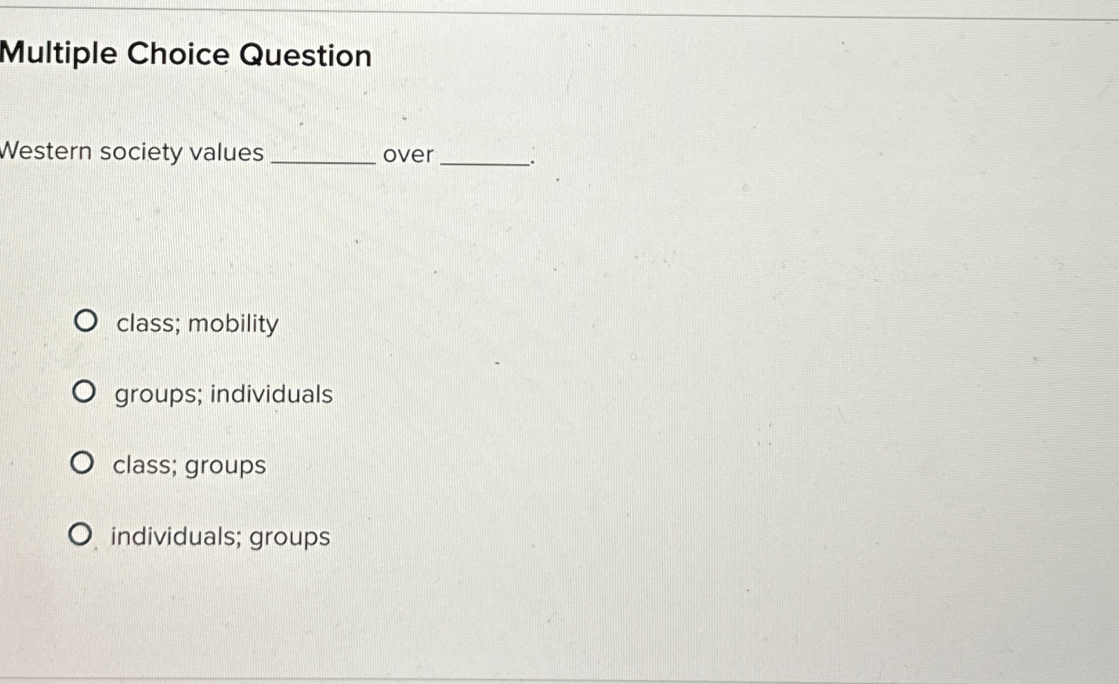 Solved Multiple Choice QuestionWestern society values | Chegg.com
