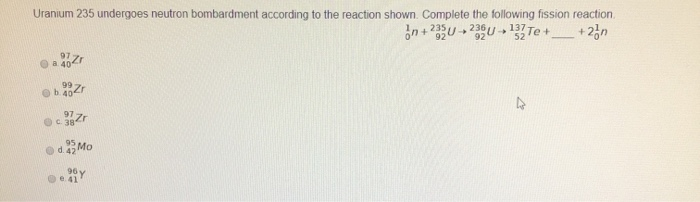 Solved Uranium 235 Undergoes Neutron Bombardment According | Cheggcom