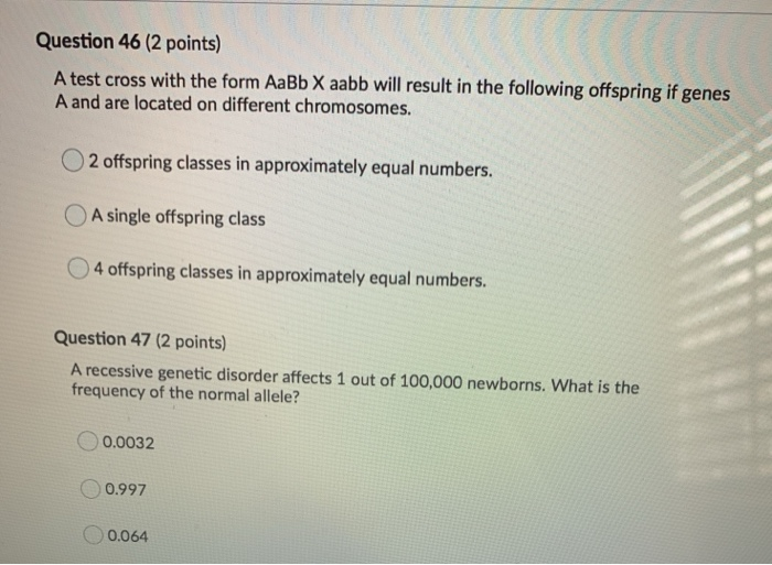 Solved Question 46 (2 points) A test cross with the form | Chegg.com