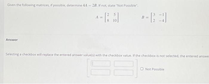 Solved Given The Following Matrices If Possible Determine