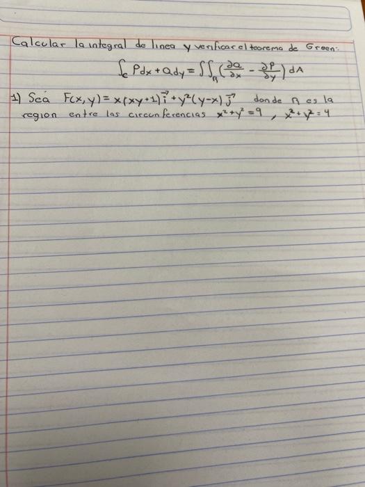 Calcular la integral de linea y verificarelteorema de Green: \[ \int_{C} P d x+Q d y=\iint_{R}\left(\frac{\partial Q}{\partia