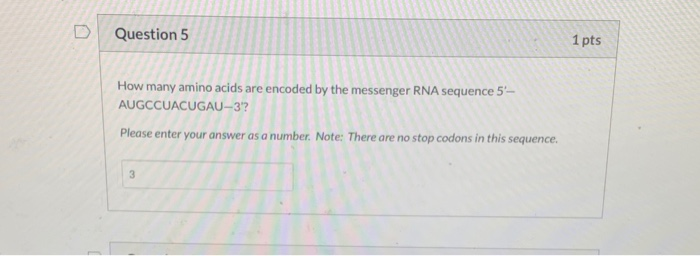 Solved Question 5 1 pts How many amino acids are encoded by | Chegg.com