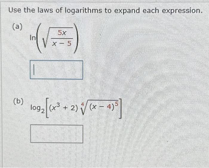 Solved Use the laws of logarithms to expand each expression. | Chegg.com