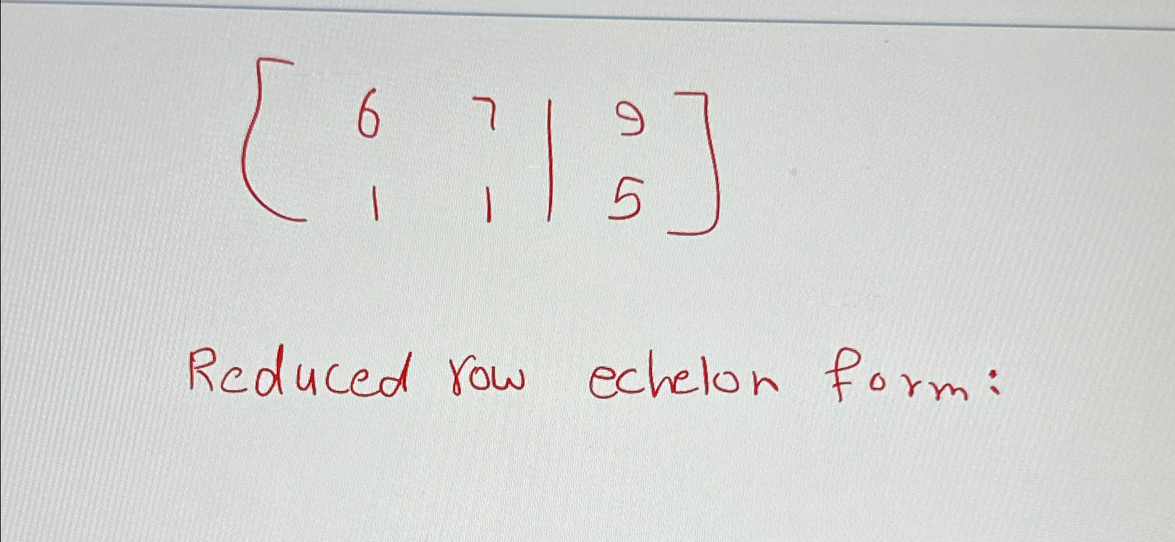 Solved [679115]Reduced row echelon form: | Chegg.com