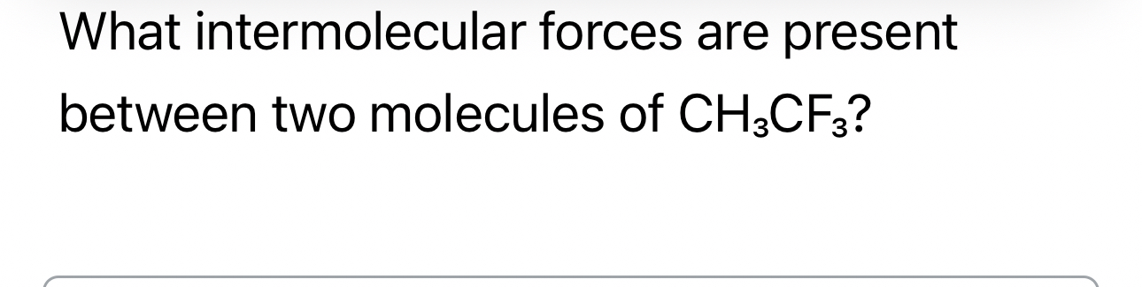 Solved What intermolecular forces are present between two | Chegg.com