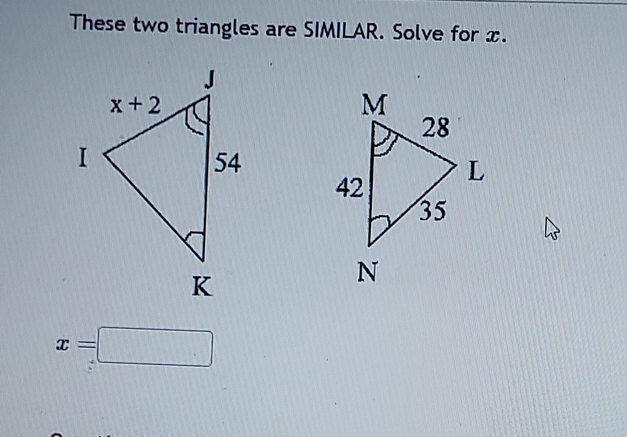 Solved These two triangles are SIMILAR. Solve for x. | Chegg.com