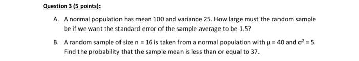 Solved A. A normal population has mean 100 and variance 25 . | Chegg.com