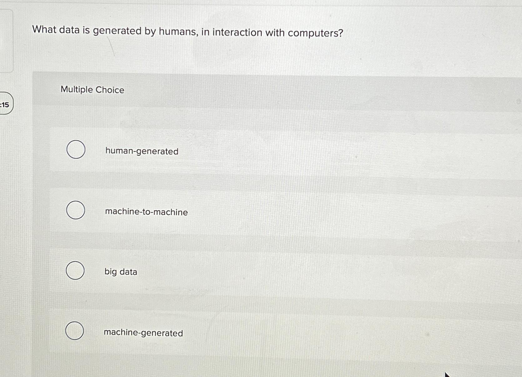 Solved What data is generated by humans, in interaction with | Chegg.com