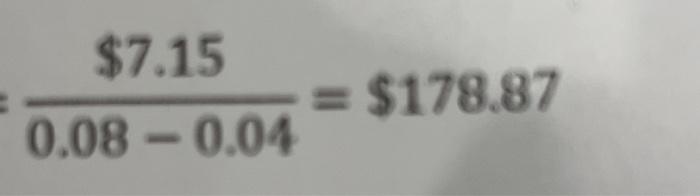 Solved 0.08−0.04$7.15=$178.87 | Chegg.com