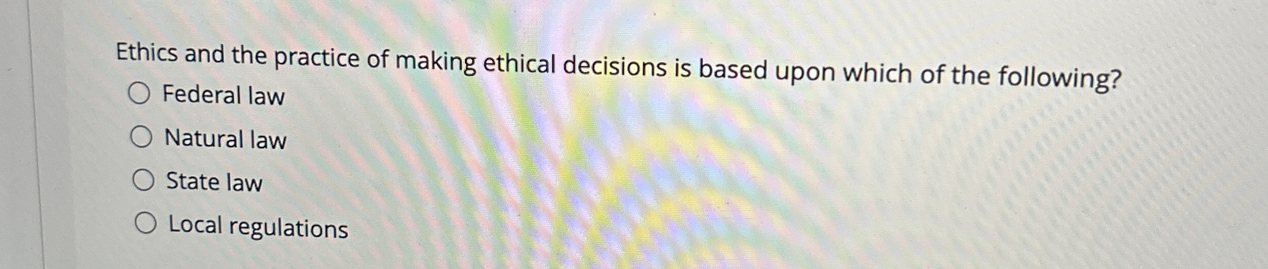 Solved Ethics and the practice of making ethical decisions | Chegg.com