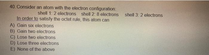Solved 40. Consider an atom with the electron configuration: | Chegg.com
