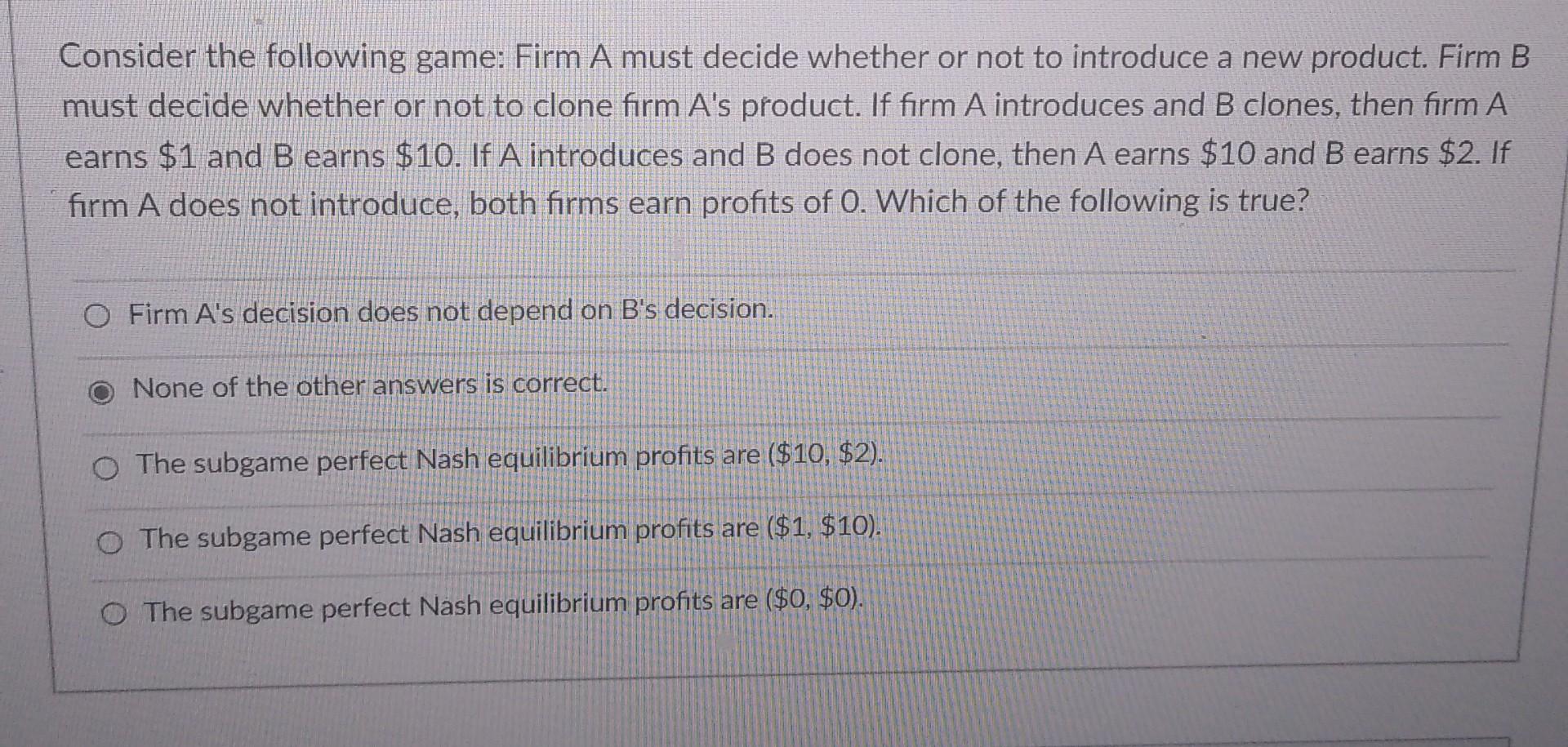 Solved Consider The Following Game: Firm A Must Decide | Chegg.com