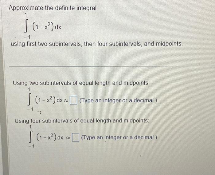 Solved Approximate The Definite Integral ∫−11 1−x2 Dx Using