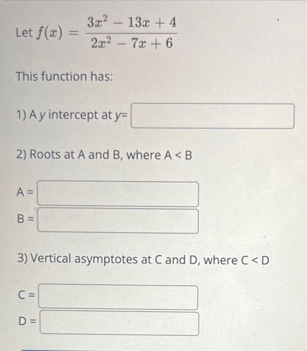 Solved Let F X 2x2−7x 63x2−13x 4 This Function Has 1 A Y