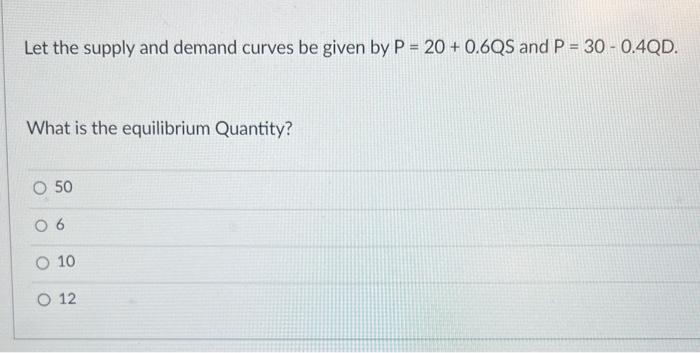 Solved Let the supply and demand curves be given by | Chegg.com