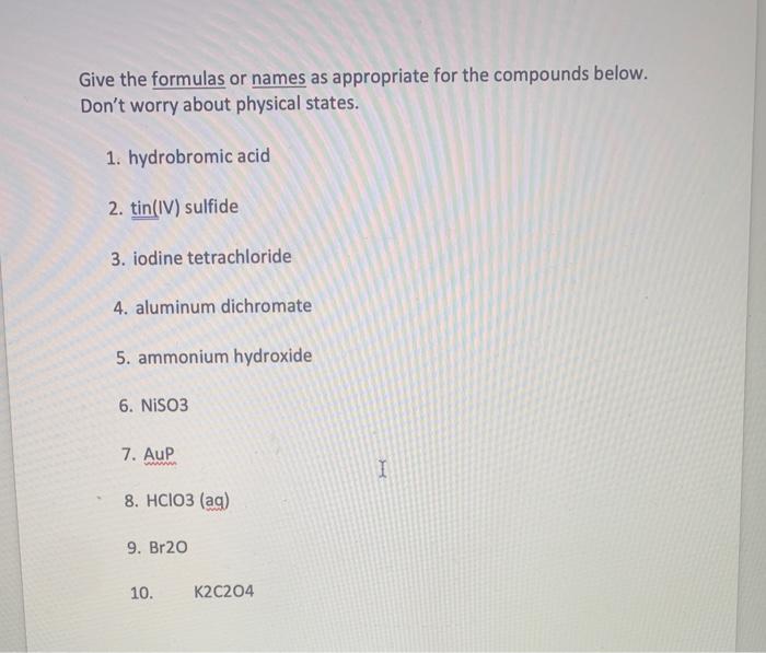 Solved Give The Formulas Or Names As Appropriate For The | Chegg.com