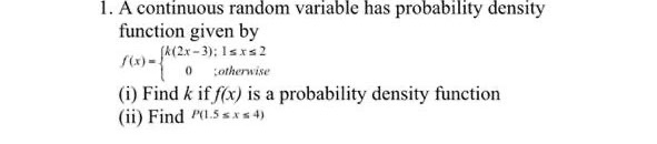 Solved 1. A continuous random variable has probability | Chegg.com