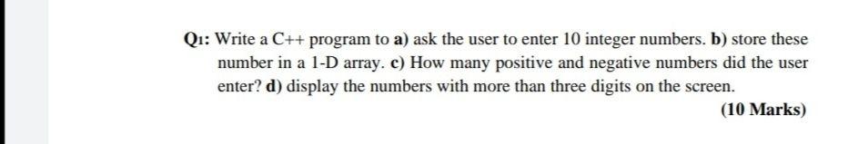 Solved Qı: Write a C++ program to a) ask the user to enter | Chegg.com
