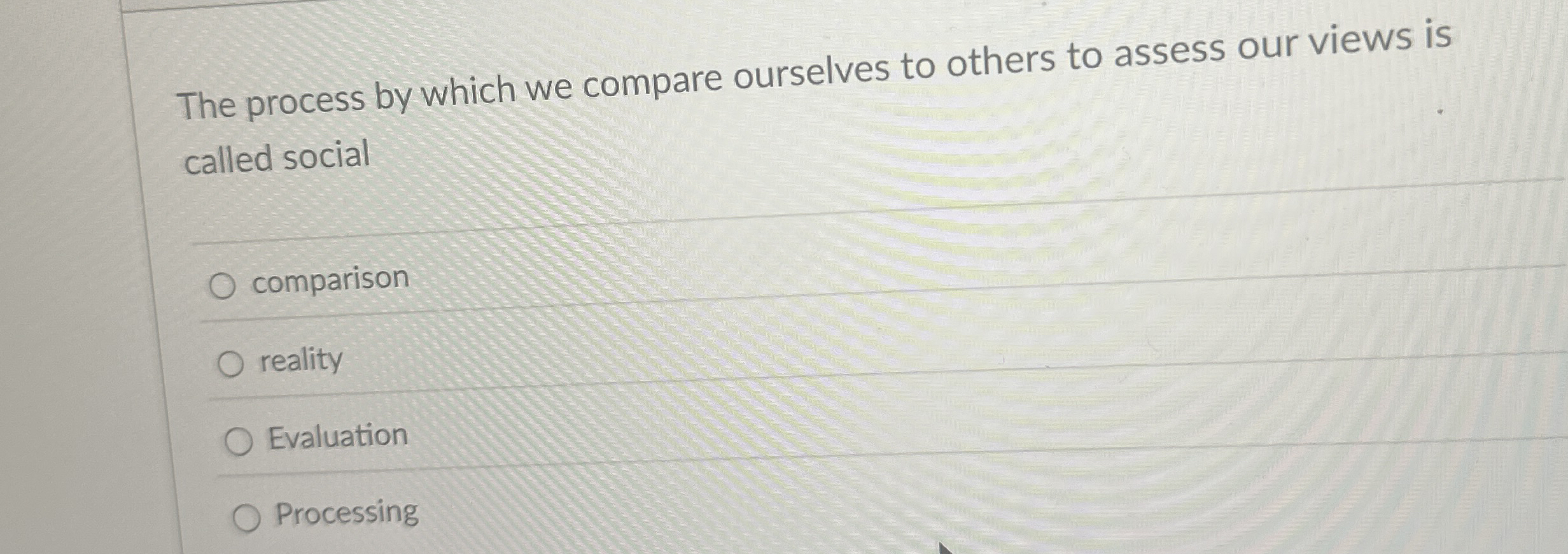 Solved The process by which we compare ourselves to others | Chegg.com