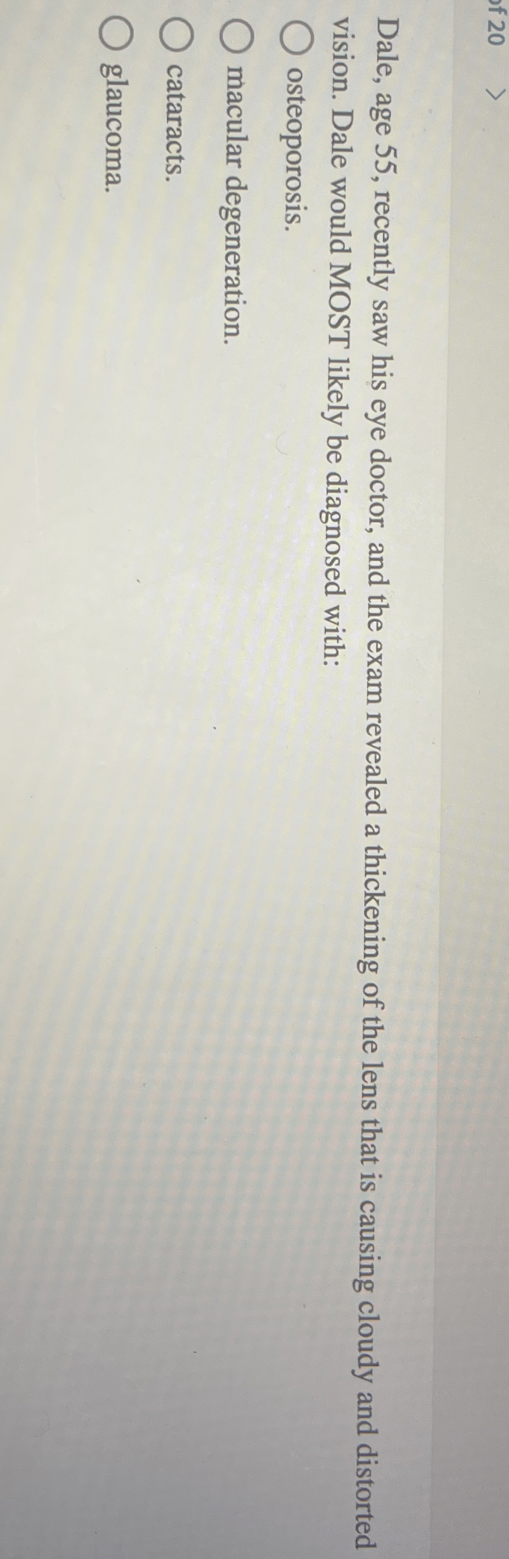 [Solved] Dale, age 55, recently saw his eye doctor, and the