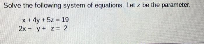 Solved Solve the following system of equations. Let z be the | Chegg.com
