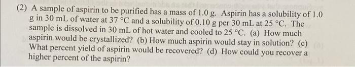 Solved (2) A Sample Of Aspirin To Be Purified Has A Mass Of 