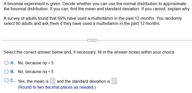 Solved A binomial experiment is given. Decide whether you | Chegg.com