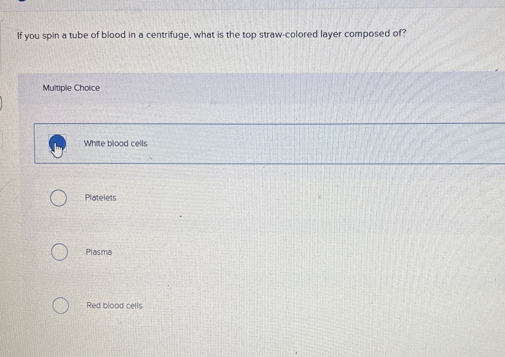 [Solved] If you spin a tube of blood in a centrifuge, what