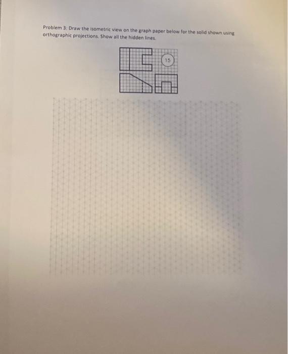 Solved Help me draw the isometric view on the graph paper | Chegg.com